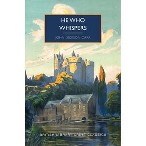He Who Whispers -- John Dickson Carr